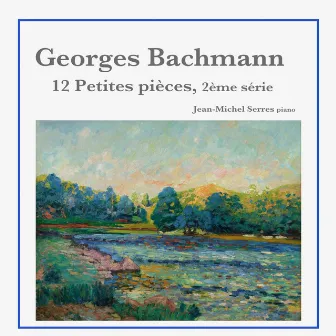 Georges Bachmann: 12 Petites pièces pour piano, 2ème série by Georges Bachmann