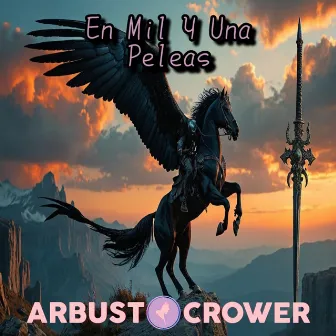 En Mil Y Una Peleas by Arbusto Crower