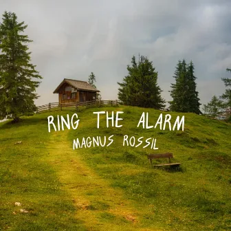 Ring the Alarm by Magnus Rossil