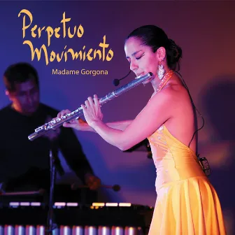 Perpetuo Movimiento by Madame Gorgona