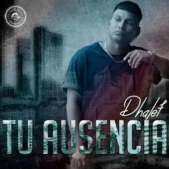 Tu Ausencia by Dhalef