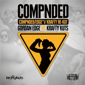 COMPNDED (Edge*1) [Krafty Kuts Re-Kut] by Gordon Edge