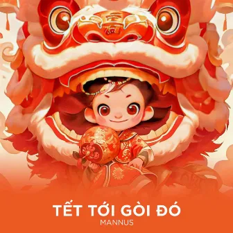 Tết Đến Gòi Đó by Mannus