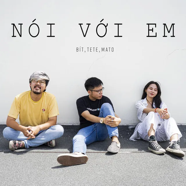 Nói Với Em (feat. TeTe, MATO)