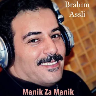 Manik Za Manik by Brahim Assli