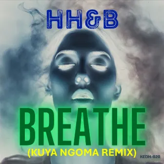 Breathe (Kuya Ngoma Remix) by HH&B