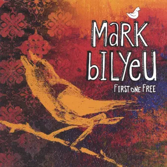 First One Free by Mark Bilyeu