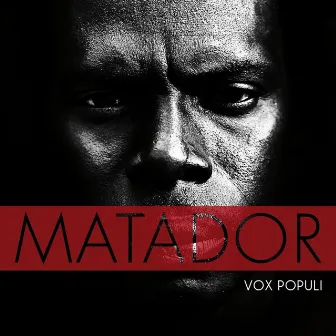 Vox Populi by The Matador