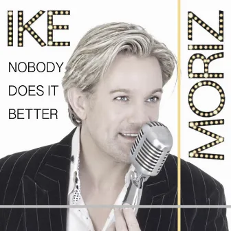 Nobody Does It Better by Ike Moriz