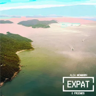 Expat, Vol. 1 by Alex McMahon