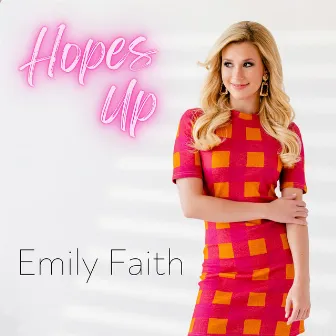 Hopes Up by Emily Faith