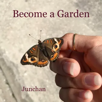 Become a Garden by Junchan