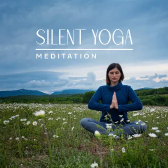 Slient Yoga Meditation: Morning Yoga Song, Yoga Music for Relaxation by Yoga Training Music Sounds