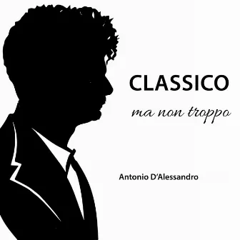 Classico ma non troppo by Antonio D'Alessandro