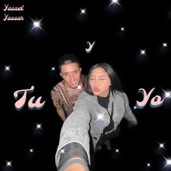 Tu y Yo by Yasael YASSAR