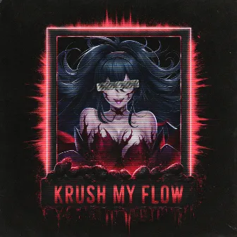 KRUSH MY FLOW by KushSun