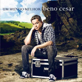 Um Mundo Melhor by Beno César