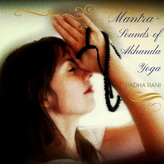 Mantra: Sounds of Akhanda Yoga by Radharani