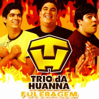 Fuleragem by Trio Da Huanna