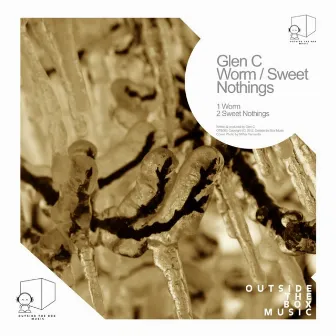 Worm / Sweet Nothings by Glen C