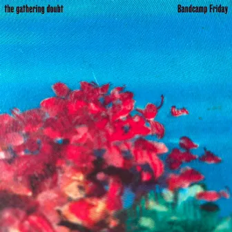 Bandcamp Friday by The Gathering Doubt