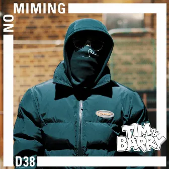 D38 - No Miming by D38