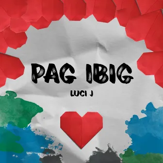 PAG IBIG by Luci J