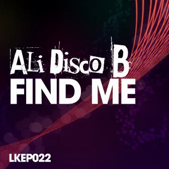 Find Me by Ali Disco B