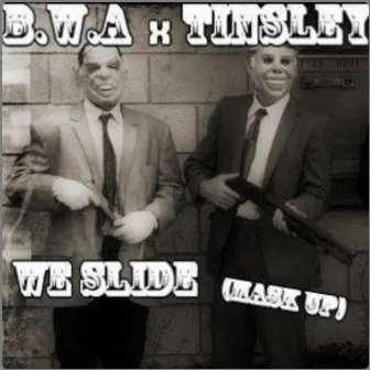 We Slide Mask Up by Tinsley