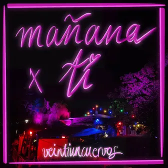 mañana x ti by veintiuncuervos