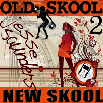 Old Skool New Skool, Vol. 2 by Jesse Saunders