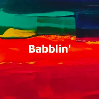 Babblin' by Unknown Artist