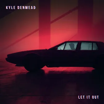 Let It Out by Kyle Denmead