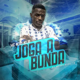 Joga a Bunda by MC Nego Nojo