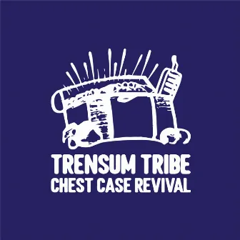 Chest Case Revival by Trensum Tribe