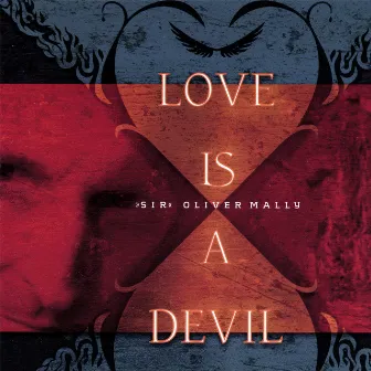 Love Is A Devil by Sir Oliver Mally