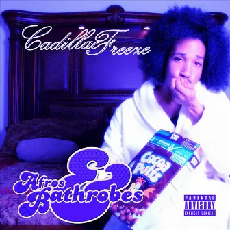 Afros & Bathrobes by Cadillac Freeze