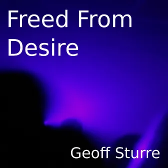 Freed From Desire by Geoff Sturre