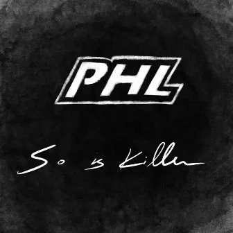 So is Killa by PHL