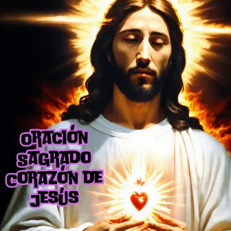 Oración Sagrado Corazón de Jesús by Avivamiento Celestial