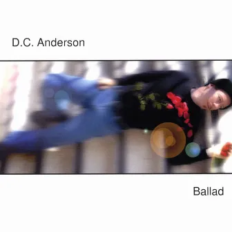 Ballad by D.C. Anderson