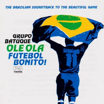 Olê Olá Futebol Bonito! by Grupo Batuque