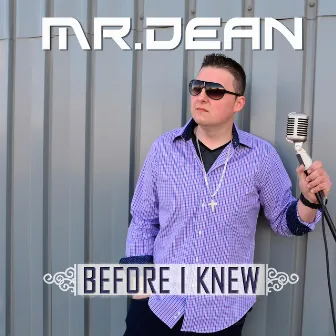 Before I Knew by Mr. Dean