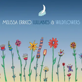 Lullabies & Wildflowers by Melissa Errico