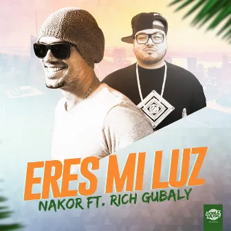 Eres Mi Luz (Radio Edit) by Nakor