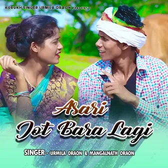 Asari Jot Bara Lagi by Urmila Oraon