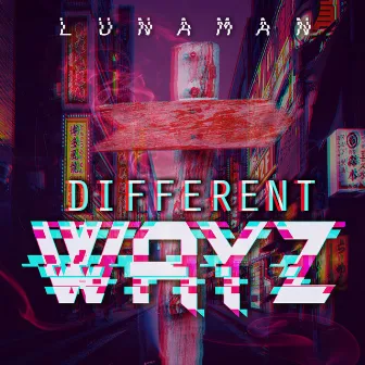 Different Wayz by Lunaman