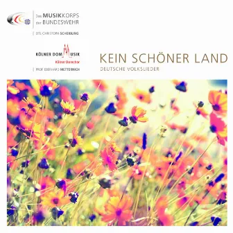 Kein schöner Land - Deutsche Volkslieder by Kölner Domchor