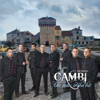 Ako tako triba bit by Klapa Cambi (Kaštel Kambelovac)