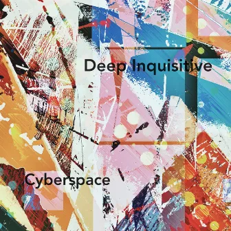 Cyberspace by Deep Inquisitive